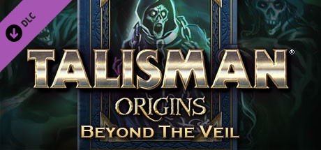 Talisman: Origins - Beyond the Veil