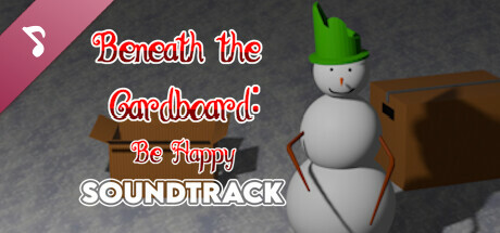 Beneath the Cardboard: Be Happy — Original Soundtrack