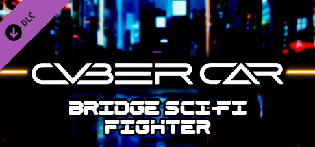 Cyber Car - Bridge Sci-Fi Fighter