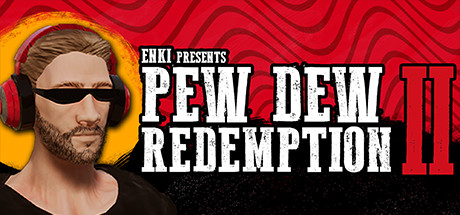 Pew Dew Redemption