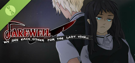Farewell, we see each other for the last time..... Demo