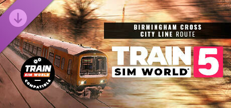 Train Sim World® 5: Birmingham Cross-City Line: Lichfield - Bromsgrove & Redditch Route Add-On