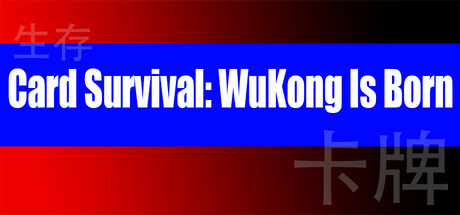 Card Survival: WuKong Is Born