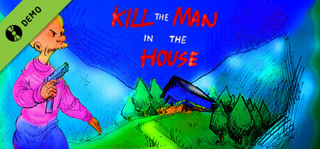 Kill the Man in the House Demo