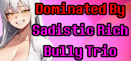 Dominated by Sadistic Rich Trio