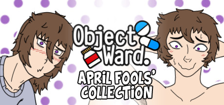 Object Ward. ~April Fools' Collection~