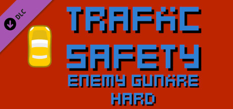 Traffic Safety Enemy Gunfire Hard