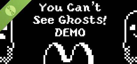 You Can't See Ghosts! Demo