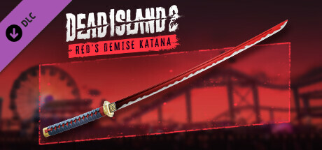 Dead Island 2 - Red’s Demise Katana