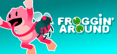 FROGGIN' AROUND