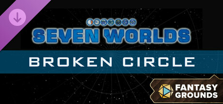 Fantasy Grounds - Seven Worlds Module 4: Broken Circle