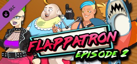 Flappatron: Episode 2 (Chapters 4-7)