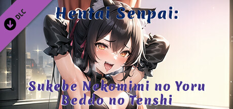 Hentai Senpai: Sukebe Nekomimi no Yoru - Beddo no Tenshi