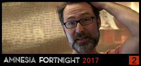 Amnesia Fortnight: AF 2017 - Day 1