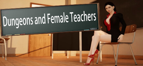 Dungeons and Female Teachers