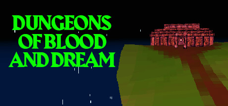 Dungeons of Blood and Dream