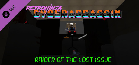 Retroninjacyberassassin: Raider of the Lost Issue