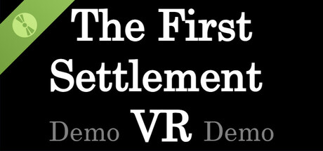 The First Settlement VR Demo