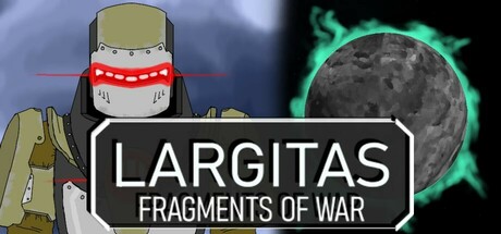 Largitas: Fragments of War