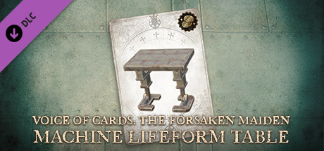 Voice of Cards: The Forsaken Maiden Machine Lifeform Table