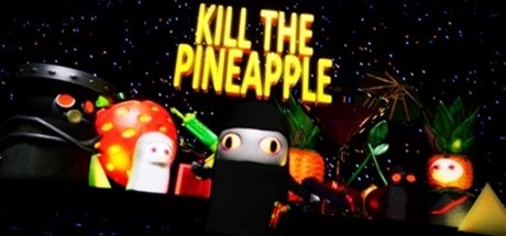 Kill the Pineapple