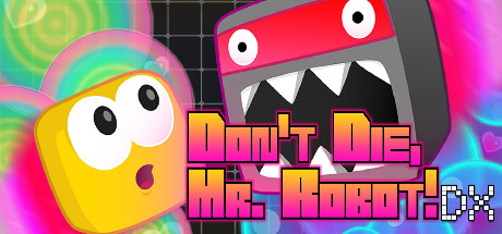 Don't Die, Mr. Robot! DX