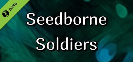 Seedborne Soldiers Demo