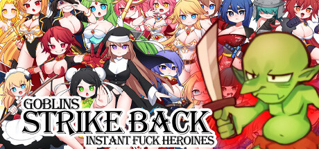 Goblins Strike Back -Instant Fuck Heroines-