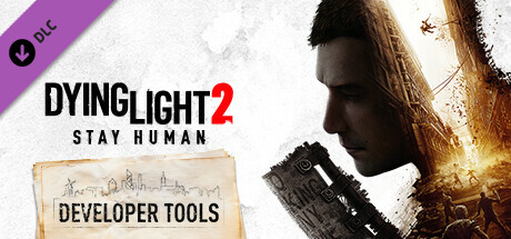 Dying Light 2 Stay Human: Developer Tools