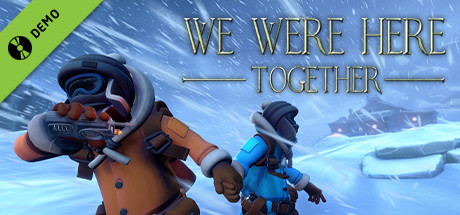 We Were Here Together Demo