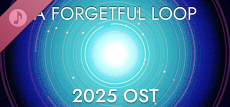 A Forgetful Loop 2025 Update Soundtrack