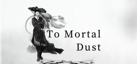 To Mortal Dust