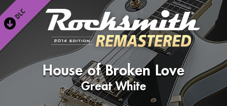 Rocksmith® 2014 Edition – Remastered – Great White - “House of Broken Love”