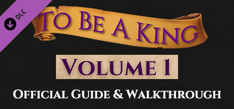 To Be A King Volume 1 - Official Guide