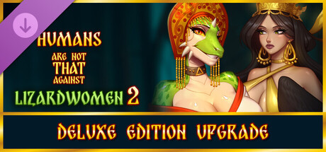 Humans are not that against Lizardwomen 2 - Deluxe Edition Upgrade