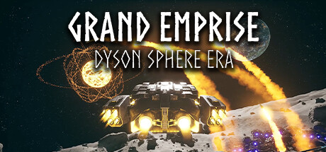 Grand Emprise: Dyson Sphere Era