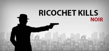 Ricochet Kills: Noir