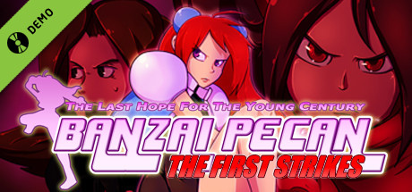 BANZAI PECAN: The Last Hope For the Young Century Demo