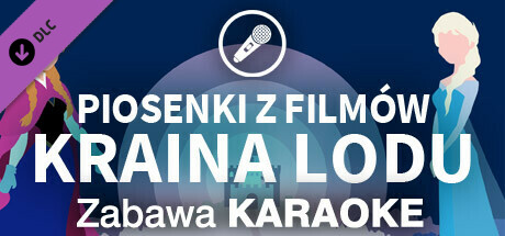 Zabawa Karaoke - Piosenki z filmów Kraina Lodu