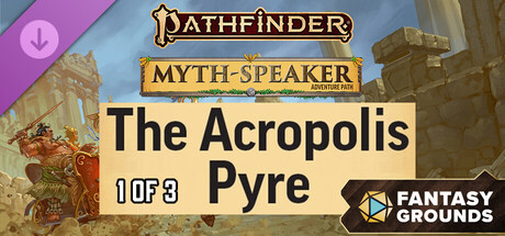 Fantasy Grounds - Pathfinder 2 RPG - Myth-Speaker Adventure Path - The Acropolis Pyre (1 of 3)