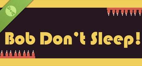 Bob Don't Sleep! Demo