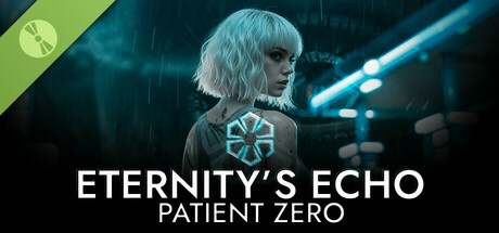 Eternity's Echo: Patient Zero Demo