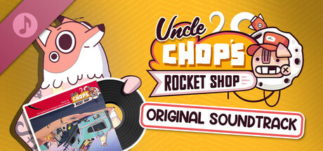 Uncle Chop's Rocket Shop Original Soundtrack