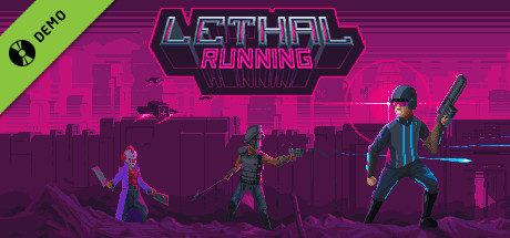 Lethal Running Demo