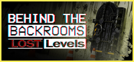Behind The Backrooms : Lost Levels