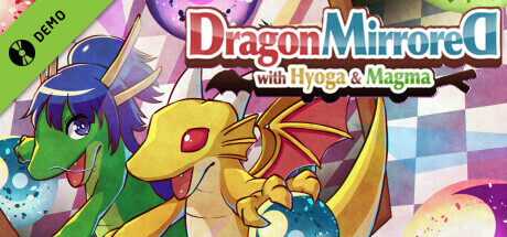 DragonMirroreD with Hyoga & Magma Demo ver.