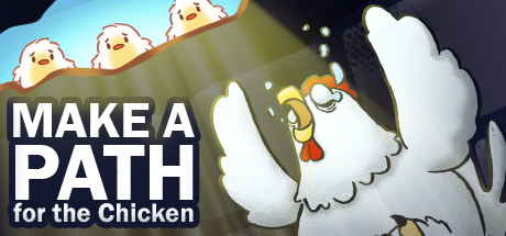 Make a Path for the Chicken