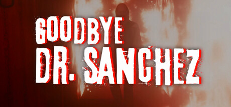 Goodbye Dr. Sanchez