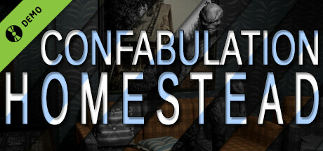 Confabulation: Homestead Demo