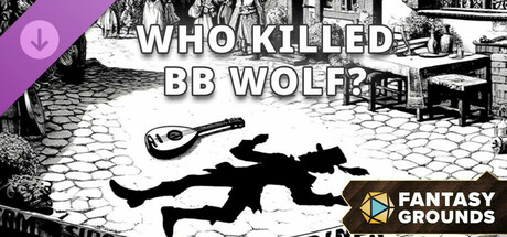 Fantasy Grounds - Who Killed BB Wolf?